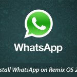 How to Install WhatsApp on Remix OS on PC