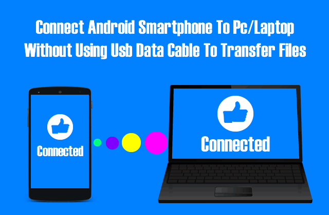 android to pc data transfer without usb