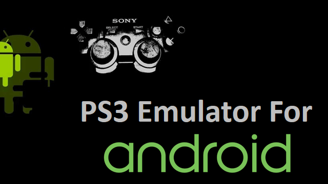 PS3 Emulator For Android
